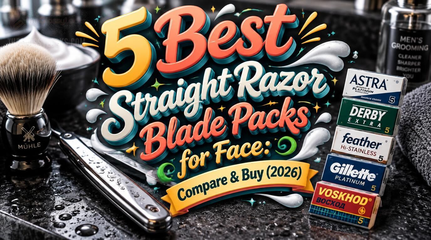 10 Best Straight Razor Blade Packs for Neck Shaving in 2026